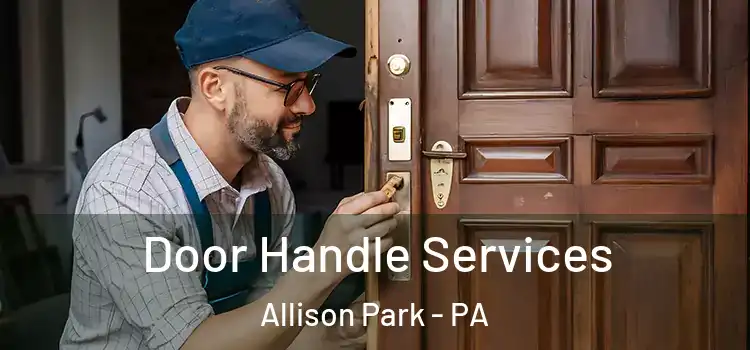 Door Handle Services Allison Park - PA